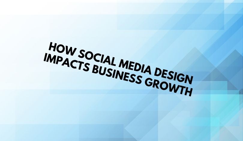 How Social Media Design Impacts Business