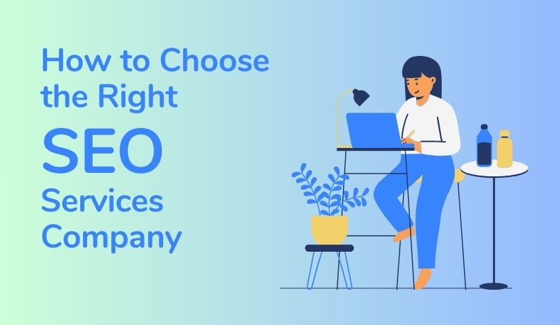 How to Choose the Right SEO Services Company